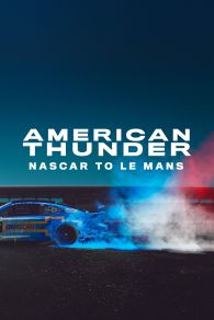 VER American Thunder: NASCAR to Le Mans Online Gratis HD
