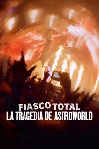 VER Fiasco total: La tragedia de Astroworld Online Gratis HD