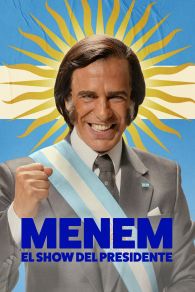 VER Menem: El show del Presidente Online Gratis HD